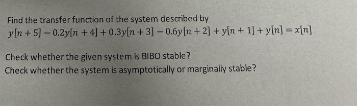 Solved Find the transfer function of the system described by | Chegg.com