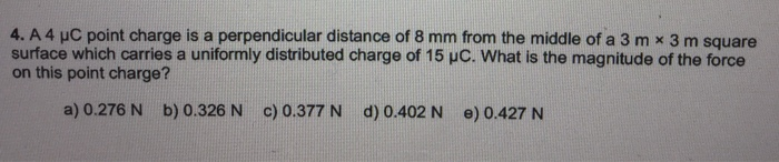 Solved 4. A 4 C point charge is a perpendicular distance of | Chegg.com