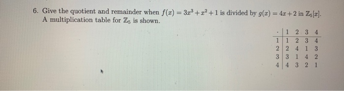 Solved 6 Give The Quotient And Remainder When F 1 3x3 Chegg Com