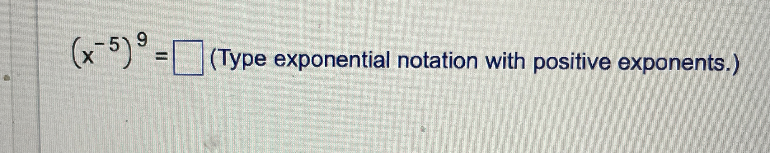 Solved (x-5)9= (Type exponential notation with positive | Chegg.com