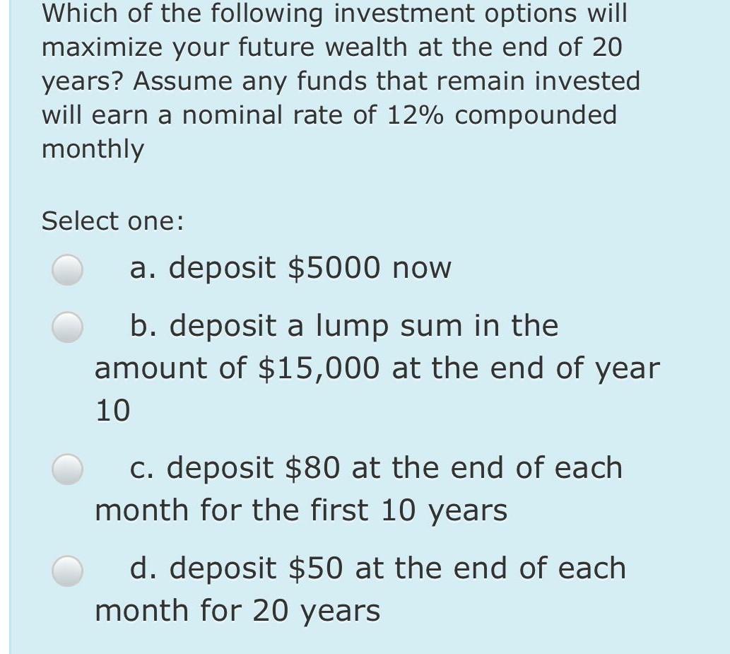 Solved Which Of The Following Investment Options Will | Chegg.com