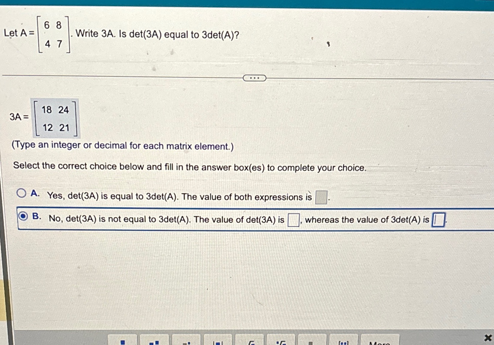 Solved Let A=[6847]. ﻿Write 3A. ﻿Is det(3A) ﻿equal to | Chegg.com