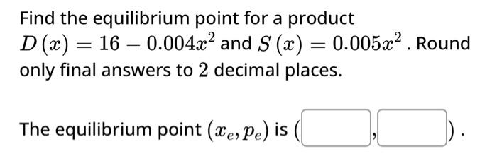 Solved Find the equilibrium point for a product | Chegg.com