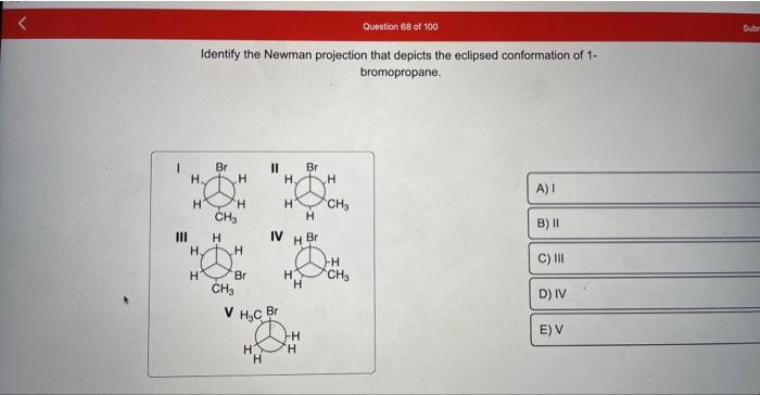 Identify the Newman projection that depicts the eclipsed conformation of \( 1- \) bromopropane.