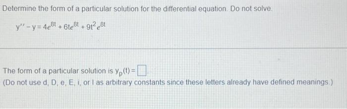 Solved Determine the form of a particular solution for the | Chegg.com