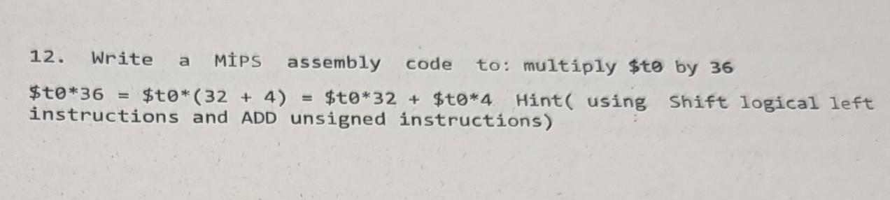 Solved 12. Write a MIPS assembly code to: multiply $ to by | Chegg.com