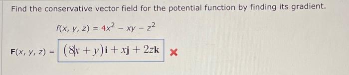 Solved Find The Conservative Vector Field For The Potential | Chegg.com