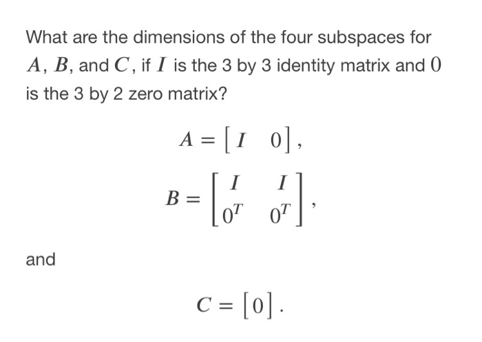 Solved What Are The Dimensions Of The Four Subspaces For A, | Chegg.com