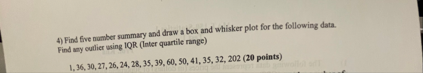 Solved Find five number summary and draw a box and whisker | Chegg.com
