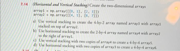 Solved 7.14 (Horizontal and Vertical Stacking) Create the | Chegg.com