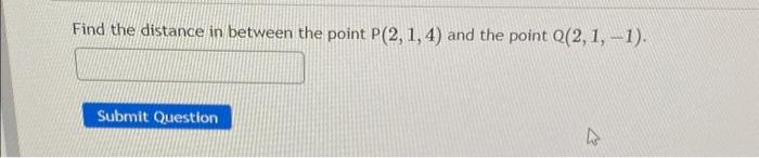 Solved Find the distance in between the point P(2, 1, 4) and | Chegg.com