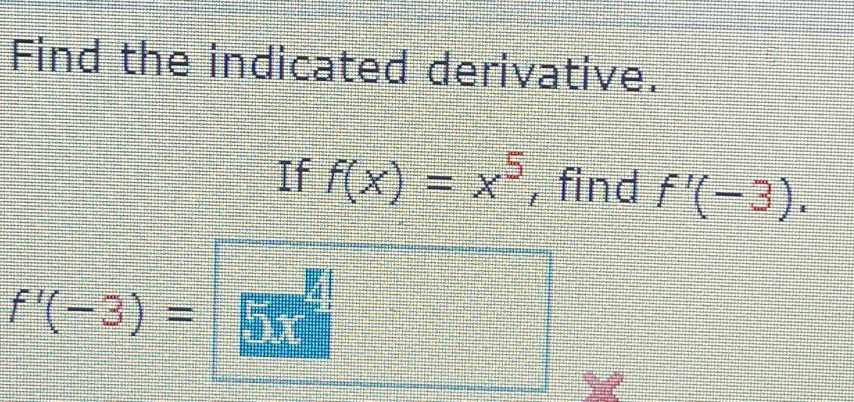 Solved Find The Indicated Derivative If F X X5 ﻿find