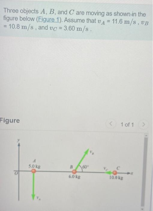 Solved Three Objects A, B, And C Are Moving As Shown In The | Chegg.com