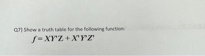 Solved Q7) Show a truth table for the following function: | Chegg.com
