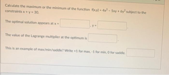 Solved Calculate the maximum or the minimum of the function | Chegg.com