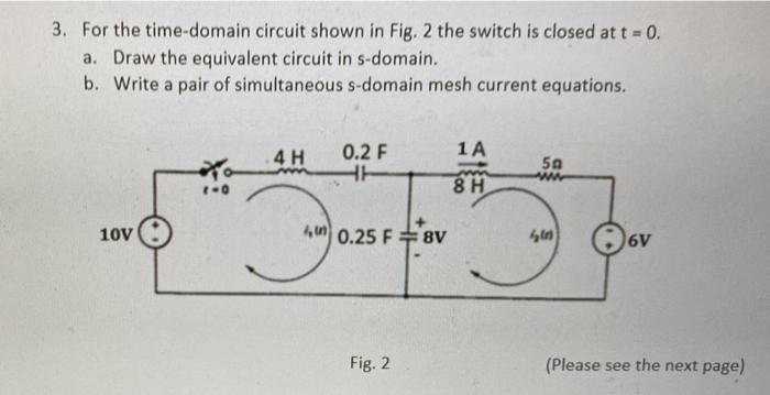 Solved 3. For the time-domain circuit shown in Fig. 2 the | Chegg.com