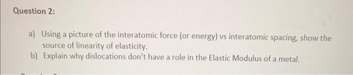 Solved Question 2: a) Using a picture of the interatomic | Chegg.com