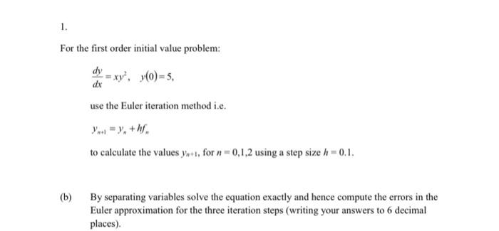 Solved 1. For the first order initial value problem: dy = | Chegg.com