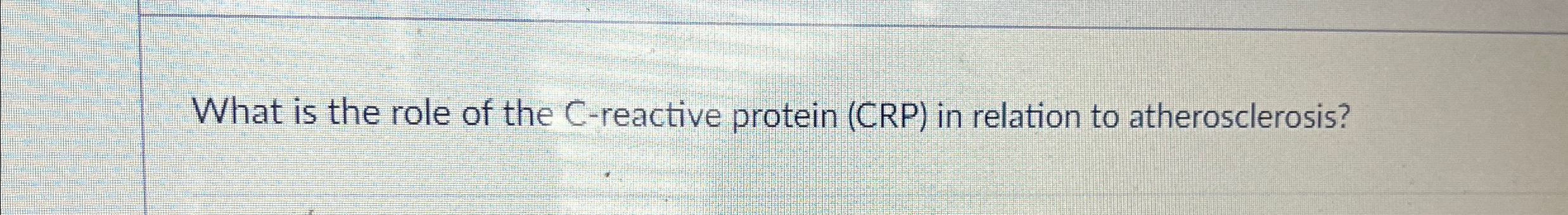 Solved What is the role of the C-reactive protein (CRP) ﻿in | Chegg.com