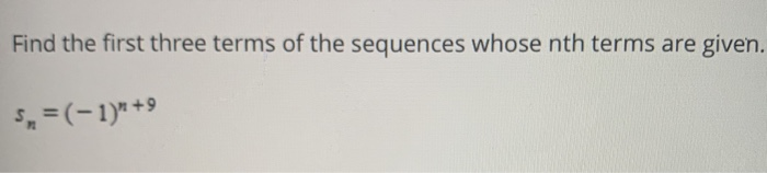 Solved Find the first three terms of the sequences whose nth | Chegg.com