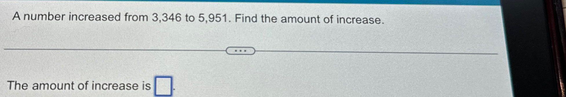 Solved A number increased from 3,346 ﻿to 5,951 . ﻿Find the | Chegg.com