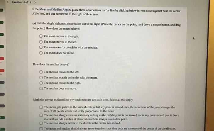 Solved Question 12 of 16 In the Mean and Median Applet