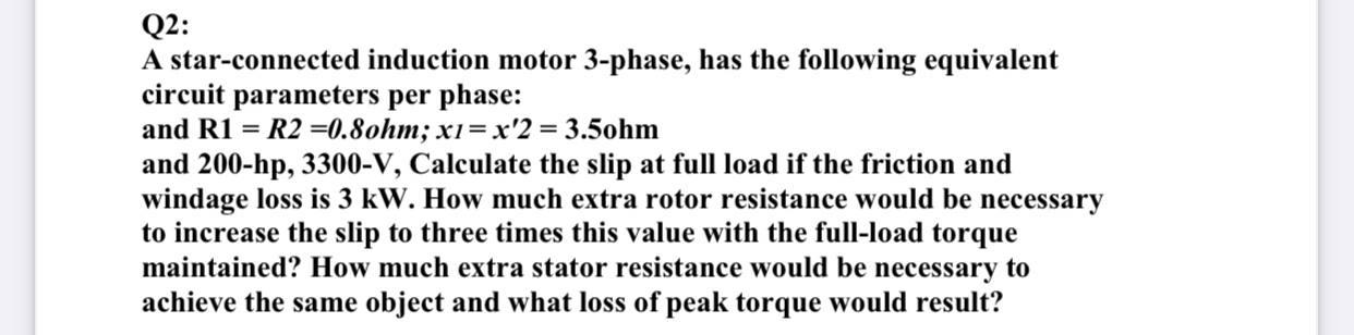 Solved Q2: A star-connected induction motor 3-phase, has the | Chegg.com
