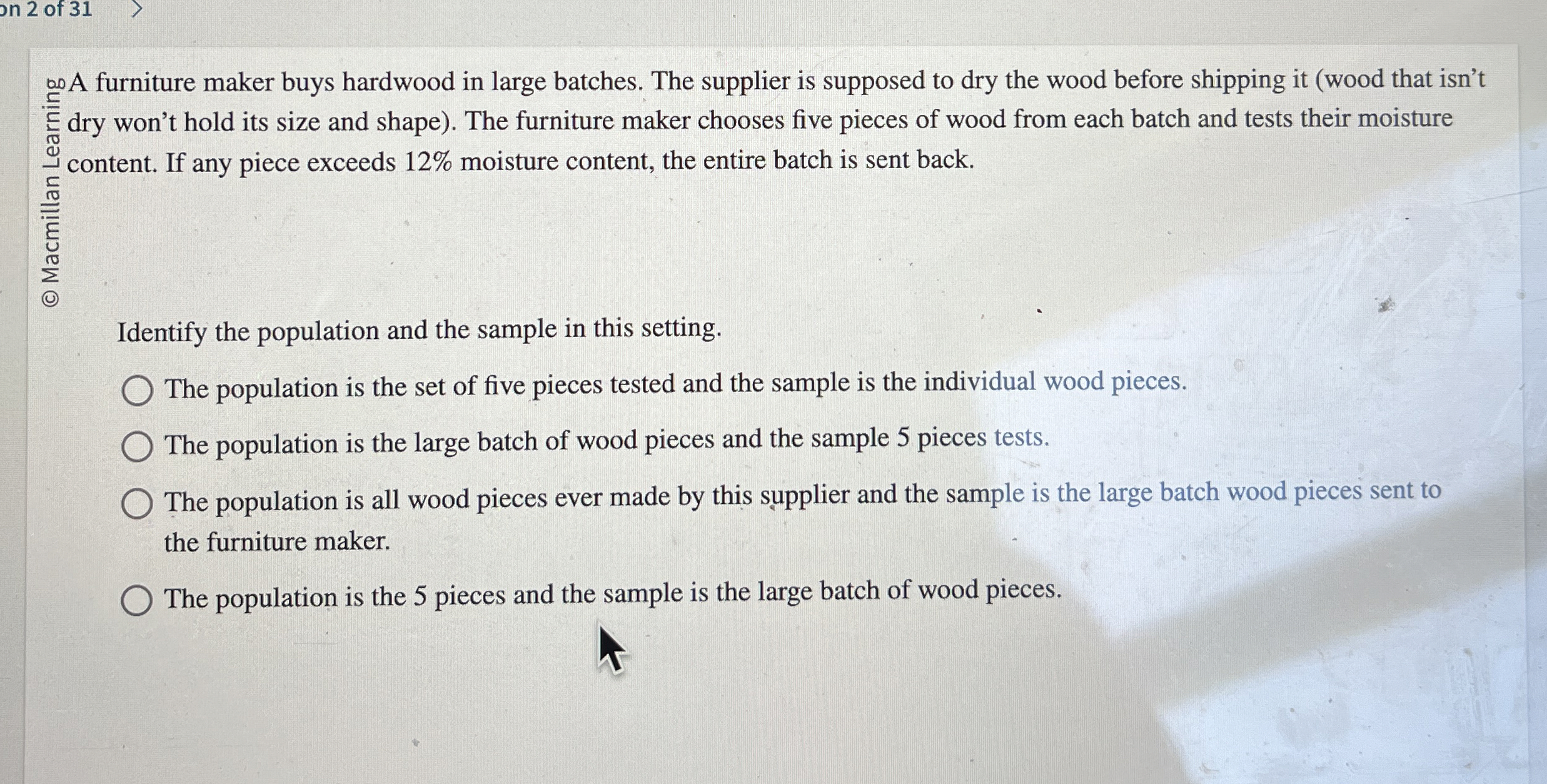 A furniture maker buys hardwood in large batches. The