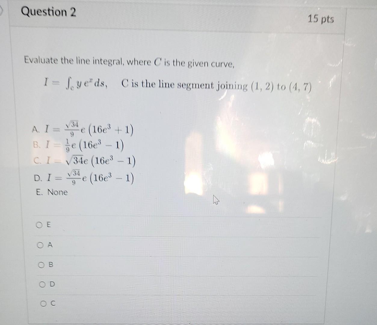 Solved Question 2 15 pts Evaluate the line integral, where | Chegg.com