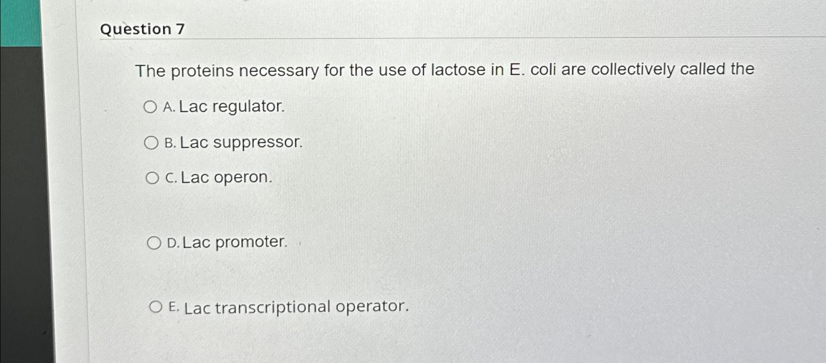 Solved Question 7The proteins necessary for the use of | Chegg.com