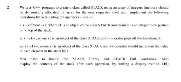 Solved Write a C++ program to create a class called STACK | Chegg.com