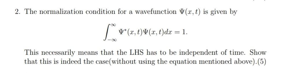 Solved 2. The Normalization Condition For A Wavefunction (x, | Chegg.com