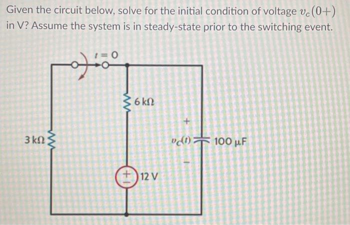 Solved Given the circuit below, solve for the initial | Chegg.com