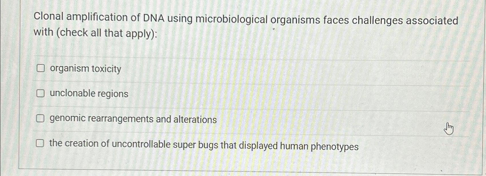 Solved Clonal amplification of DNA using microbiological | Chegg.com