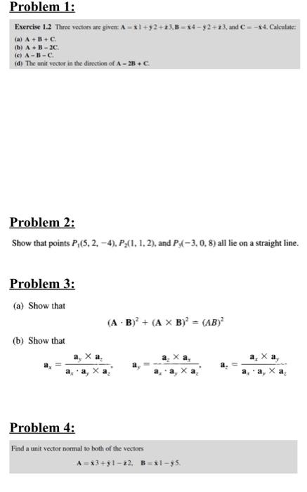 Solved Problem 1: Exercise 1.2 Three Vectors Are Given: A = | Chegg.com