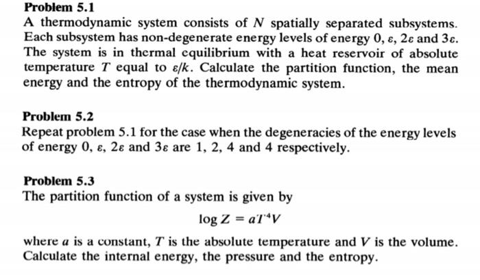 Solved Problem 5.1 A thermodynamic system consists of N | Chegg.com