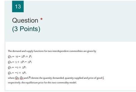 Solved 13 Question * (3 Points) The demand and supply | Chegg.com
