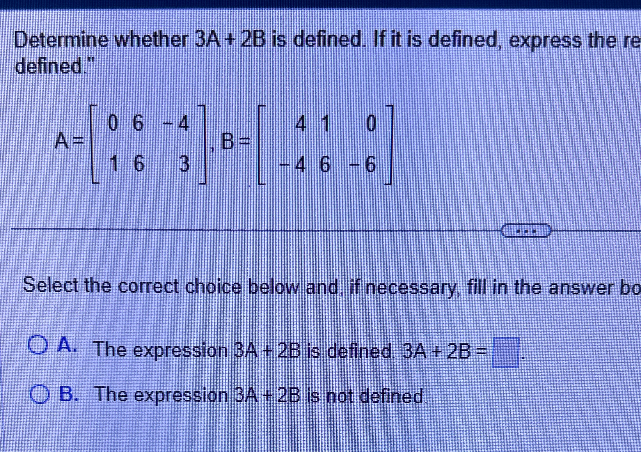Solved Determine whether 3A+2B ﻿is defined. If it is | Chegg.com