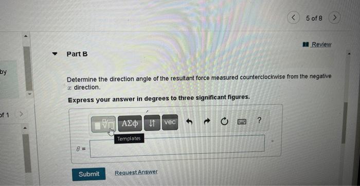 Determine the direction angle of the resultant force measured counterclockwise from the negative \( x \) direction.
Express y