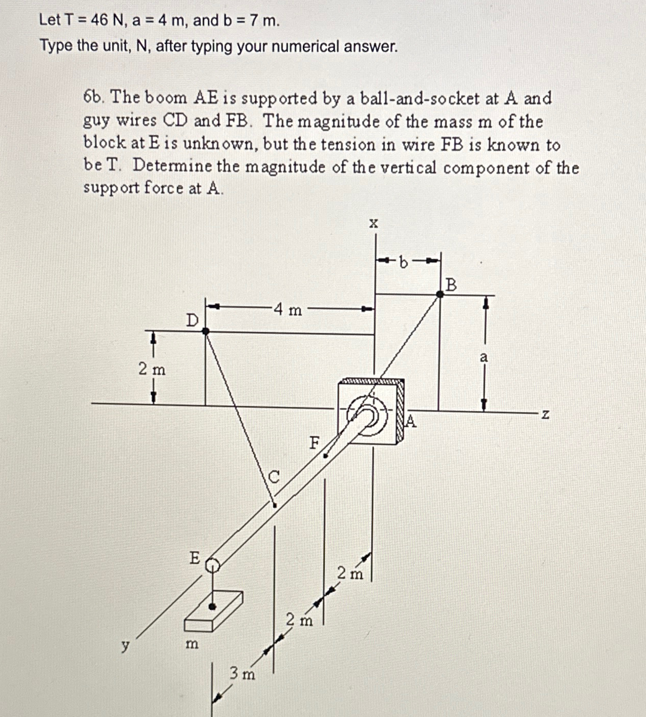 Solved Let T=46N,a=4m, ﻿and b=7m.Type the unit, N, ﻿after | Chegg.com
