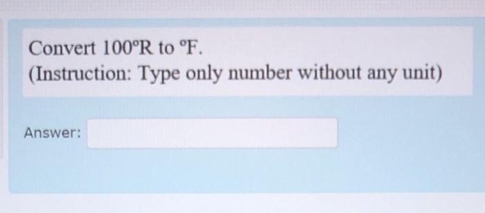 Solved Convert 100°R to 