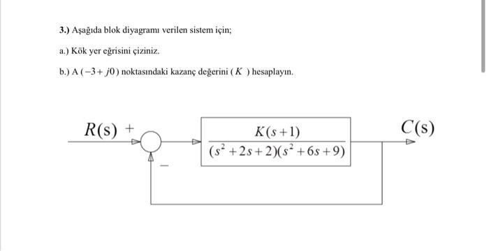 Solved For the system whose block diagram is given below;a.) | Chegg.com