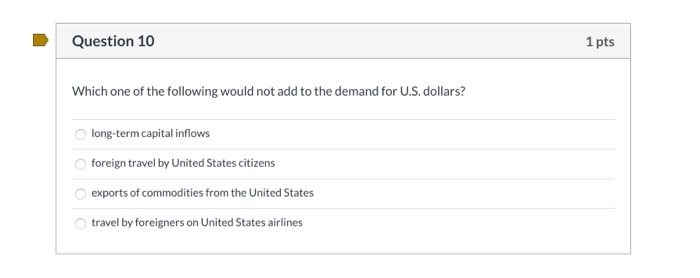Solved Question 10 1 pts Which one of the following would | Chegg.com