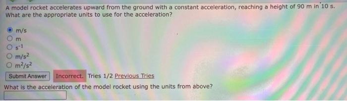 Solved A model rocket accelerates upward from the ground | Chegg.com