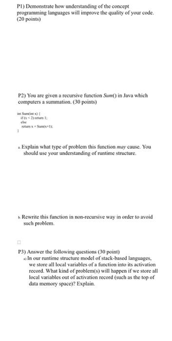 P1) Demonstrate how understanding of the concept programming languages will improve the quality of your code. (20 points)

P2