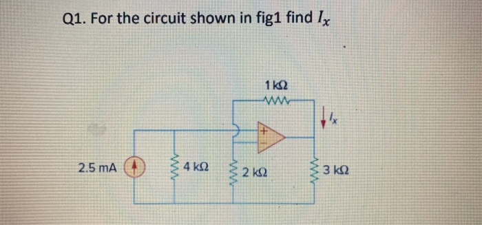 Solved Q1. For the circuit shown in fig1 find Ix 1 ΚΩ Λ ν | Chegg.com