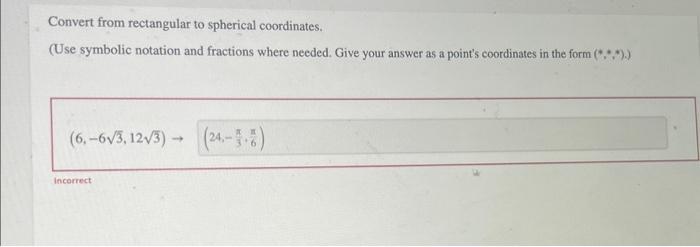 Solved Convert from rectangular to spherical coordinates. | Chegg.com
