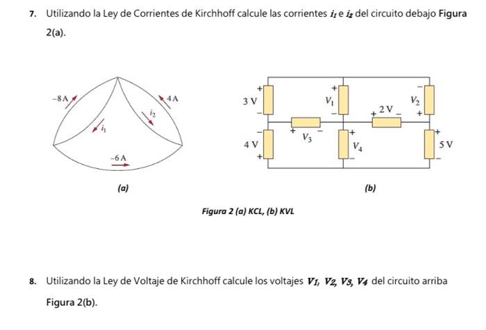 7. Utilizando la Ley de Corrientes de Kirchhoff calcule las corrientes \( i_{i} \) e \( i_{2} \) del circuito debajo Figura 2