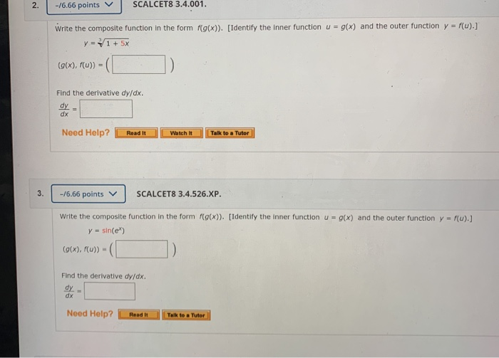 solved identify the inside function, u=g(x), and the... Solved -/6.66 points SCALCET8 3.4.001. f(g(x)). [Identify | Chegg.com