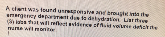 Solved A client was found unresponsive and brought into the | Chegg.com